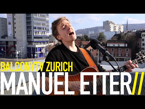MANUEL ETTER - THE LAST YOU'LL HEAR (BalconyTV)