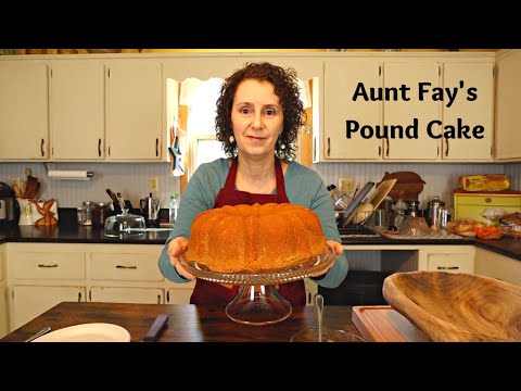 Aunt Fay's Pound Cake = Good Eating in Appalachia