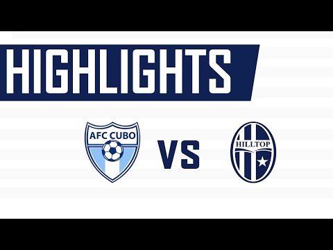 HIGHLIGHTS | AFC CUBO VS HILLTOP | LONDON SENIOR TROPHY | SEMI FINAL