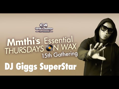 Mmthi's Essential Thursdays On Wax 15th Gathering DJ Giggs SuperStar At C4 Grill Lounge