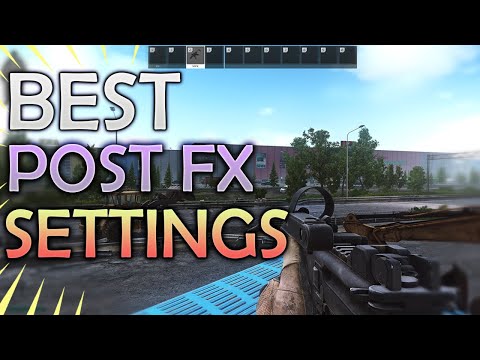 BEST POST FX SETTINGS | BETTER VISIBILITY - Escape From Tarkov