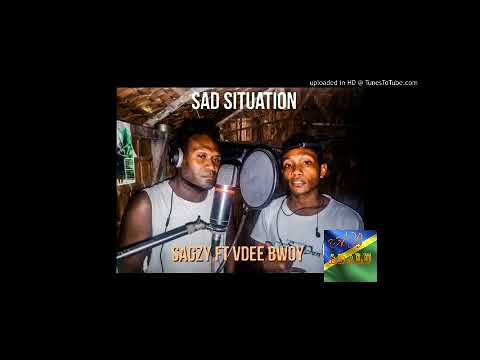 SAGZY FT VDEE BWOY_ SAD SITUATION ( Official Audio) 2020
