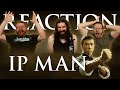 Ip Man MOVIE REACTION