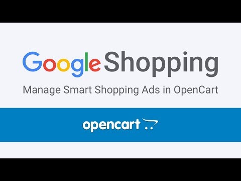 How to Setup Google Smart Shopping Ads in OpenCart | 2018 Guide Part 1
