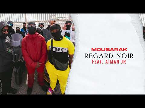 Moubarak - Regard Noir Feat Aiman Jr [Vidéo Officielle]