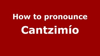 How to pronounce Cantzimío