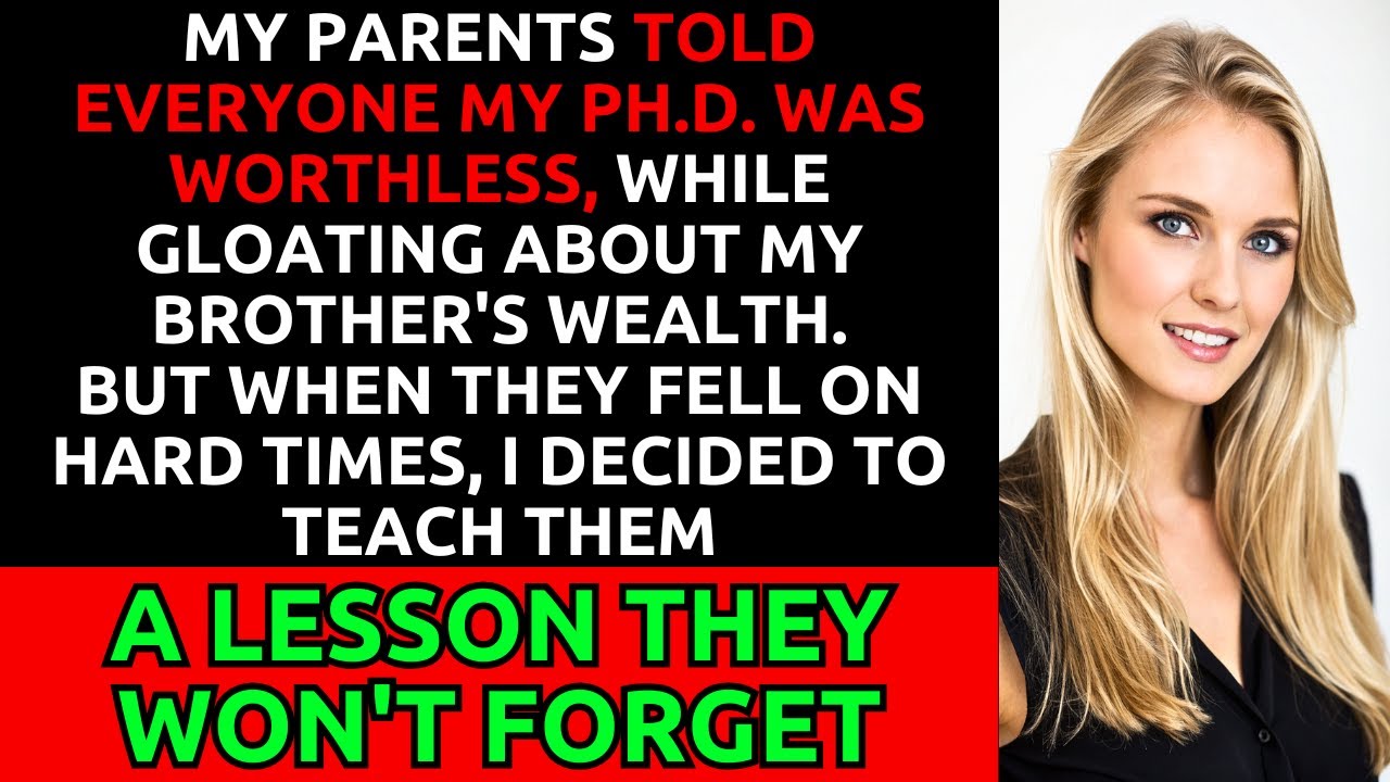 My Parents Called My Ph.D. Worthless Until They Needed My Help - Then I Taught Them a Lesson