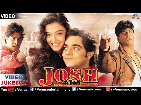 Josh - VIDEO JUKEBOX | Shah Rukh Khan, Aishwarya Rai & Chandrachur Singh | Ishtar Music