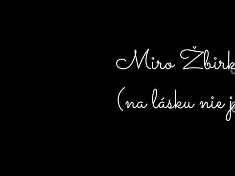 Miro Žbirka - Dievča (na lásku nie je čas) | Lyric Video