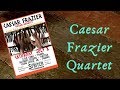 Caesar Frazier Quartet - Live: "A Night in Tunisia" by Dizzy Gillespie