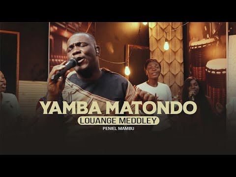 Peniel Mambu - Yamba Matondo (Louange Meddley)