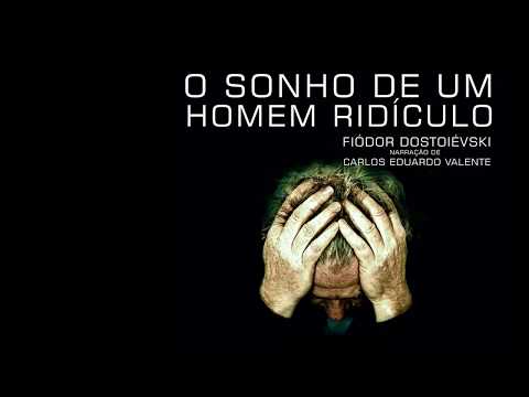 AUDIOBOOK - O SONHO DE UM HOMEM RIDÍCULO - de F. Dostoievski