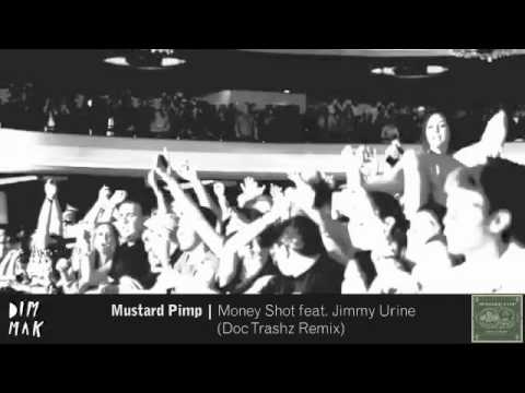 Mustard Pimp - Money Shot feat. Jimmy Urine (Doc Trashz Remix)