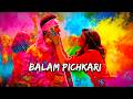Balam Pichkari Slowed Reverb Holi Song Lofi Dil Se