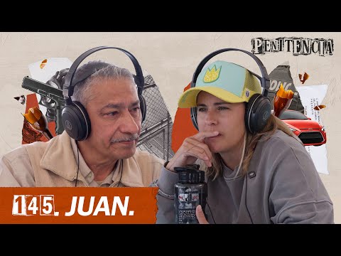 My son ended up dead the night they were going to kidnap us | Juan #Penitencia 145 #podcast #prison