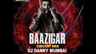 Baazigar Divine (Circuit Remix) Dj Danny Mumbai