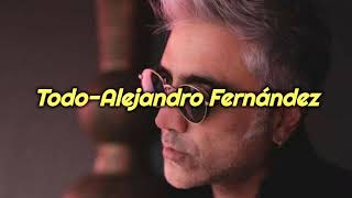 Todo- Alejandro Fernández (Letra Completa) #Lyrics💜 #AlejandroFernandez