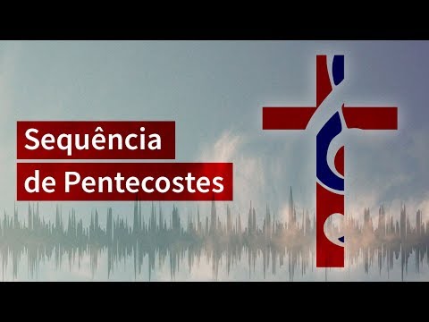 Sequência de Pentecostes - Católica