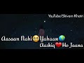 Aasan Nahin Yahan Aashiqui 2 Whatsapp Status