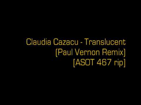 Claudia Cazacu - Translucent (Paul Vernon Remix) [ASOT 467 rip]