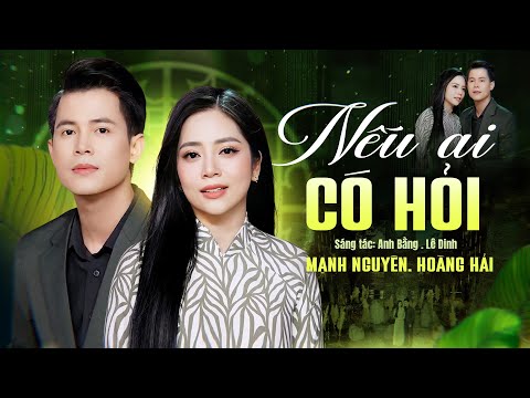 NẾU AI CÓ HỎI - MẠNH NGUYÊN & HOÀNG HẢI | Sự Trở Lại Gây Xôn Xao Của Cặp Song Ca Được Yêu Thích Nhất