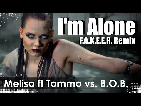 Melisa ft Tommo vs. B.O.B. - I'm Alone (F.A.K.E.E.R. Remix)