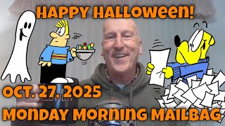 It's The 10 27 2025 Monday Morning Mailbag!  Halloween Editon!
