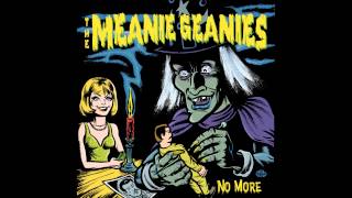 The Meanie Geanies-No More