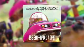 Barry Hay's Flying V Formation - Beautiful Life (Official Audio)
