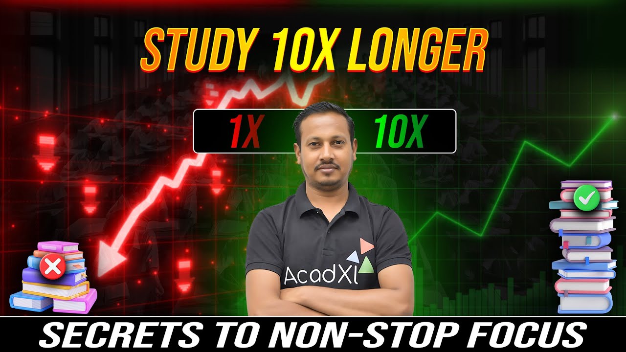 How to Make Your Study Time 10 Times Longer | NEET & JEE Focus | Study Smart with AcadXL