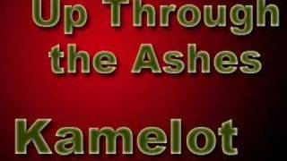 Up Through the Ashes by: Kamelot