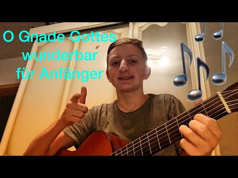 O Gnade gottes wunderbar für Anfänger