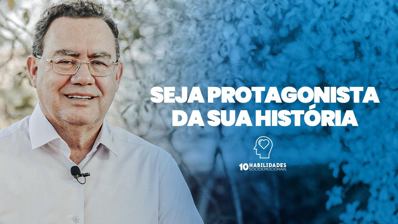 5. Seja Protagonista da sua História - 10 Habilidades Socioemocionais  | Augusto Cury