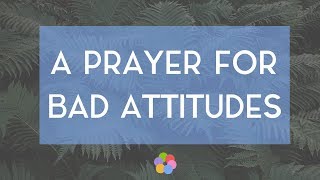 Download lagu A Prayer for Bad Attitudes... mp3