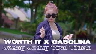 Download lagu DJ WORTH IT X GASOLINA - JEDAG JEDUG VIRAL TIKTOK mp3