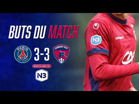 ⚽ N3 - Amical | Paris Saint-Germain B - Clermont Foot 63 B (3-3)