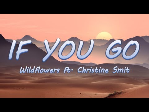 If You Go - Wildflowers ft. Christine Smit | Lyrics / Lyric Video