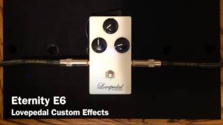 Video thumbnail for Lovepedal Eternity E6 Overdrive by Curtis Kent