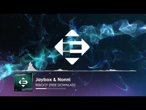 Jaybox & Nonni - Reboot (OUT NOW)[FREE DOWNLOAD]
