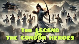 Download lagu The LEGEND Of The CONDOR HEROES 21 25 mp3 Download lagu The LEGEND Of The CONDOR HEROES 21 25 mp3