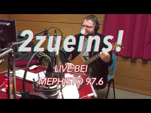 2zueins! - Die beste Band der Welt (Live bei Mephisto 97.6)