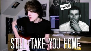 Still Take You Home - Arctic Monkeys Cover