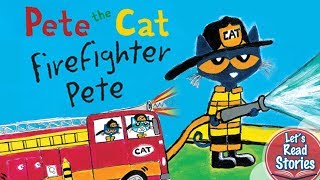 Pete the Cat: Firefighter Pete - Kid Book Read Aloud - Children's Story