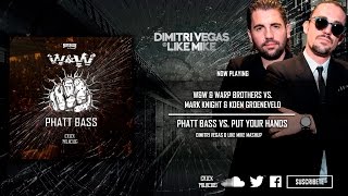 Phatt Bass vs. Put Your Hands Up (Dimitri Vegas & Like Mike Mashup)