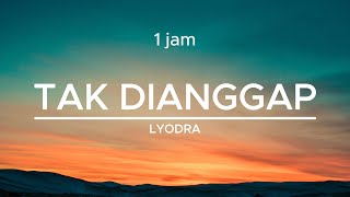 Download lagu Lyodra - Tak Dianggap (Lirik) - 1 Jam mp3 Download lagu Lyodra - Tak Dianggap (Lirik) - 1 Jam mp3