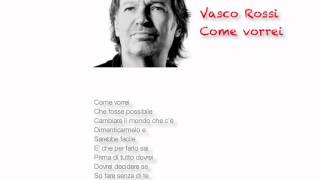 Vasco Rossi - Come vorrei TESTO/LYRICS