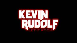 Kevin Rudolf - Let It Rock (Without Lil Wayne)