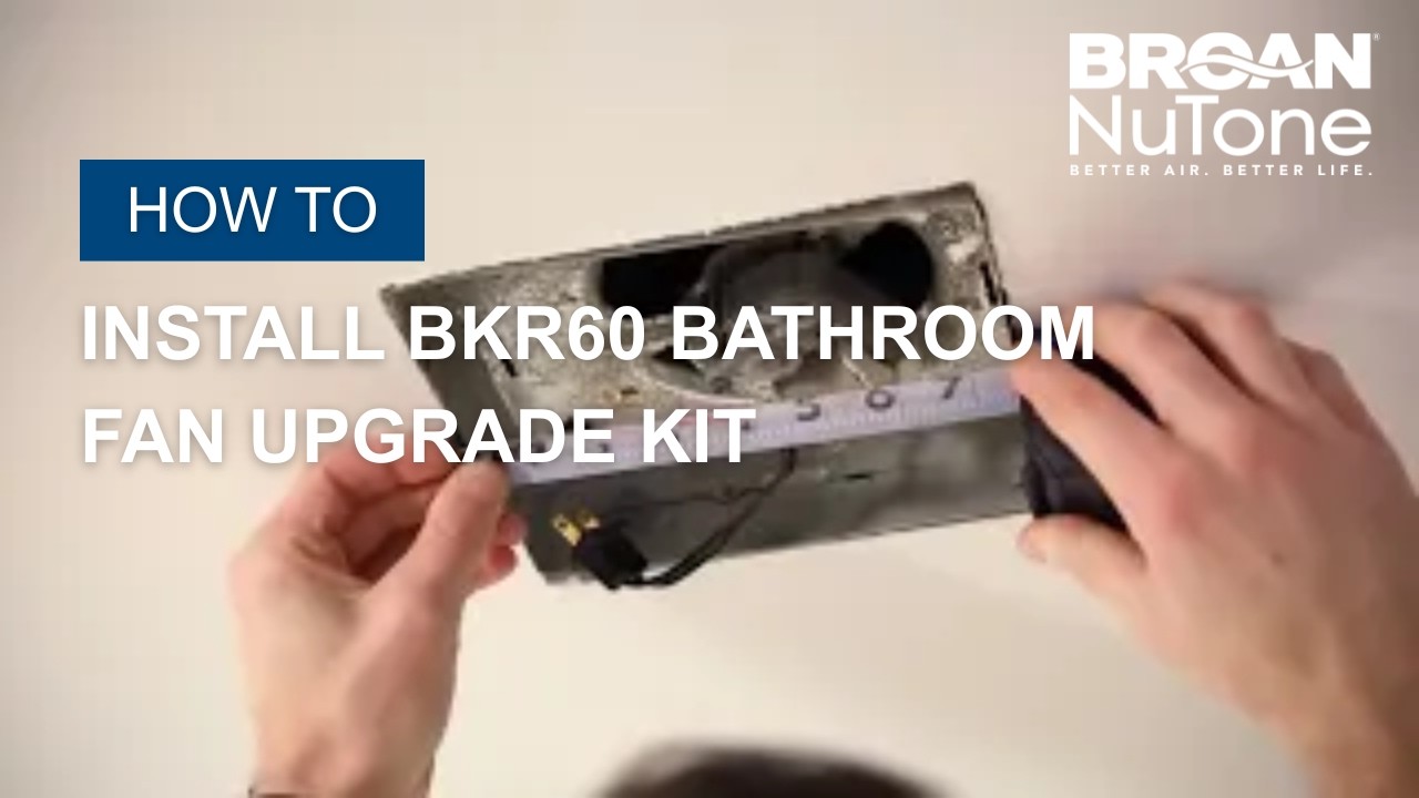 How to Install the Broan-NuTone BKR60 Bathroom Fan Upgrade Kit video thumbnail