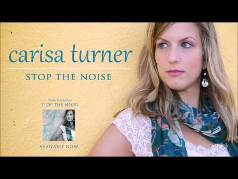 Carisa Turner - Stop The Noise (Audio)