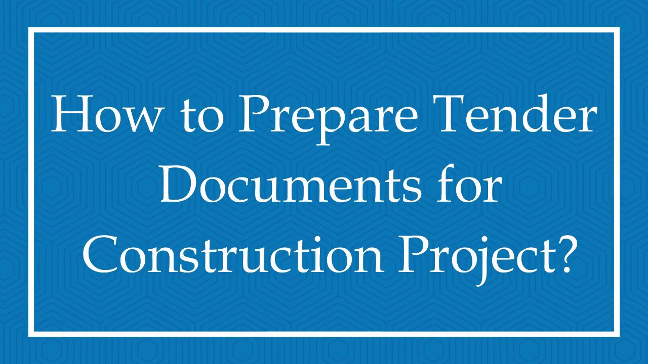 How to Prepare Tender Documents for Construction Project?